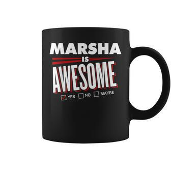 Marsha Is Awesome Family Friend Name Funny Gift Coffee Mug - Seseable