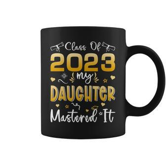 Masters Graduation My Daughter Mastered It Class Of 2023 Coffee Mug | Mazezy
