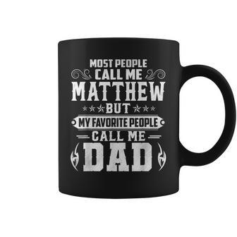 Matthew - Name Funny Fathers Day Personalized Men Dad Coffee Mug - Thegiftio