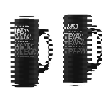 Mayor Gift The Man Myth Legend Coffee Mug - Seseable