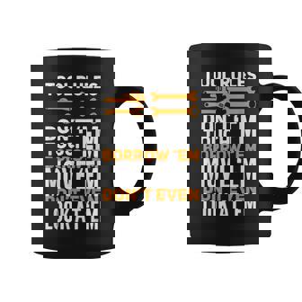 Mechanic Tool Rules Dont Touch Em Borrow Em Coffee Mug | Mazezy