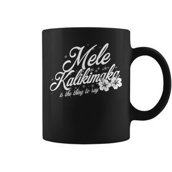 Mele Kalikimaka Is The Thing To Say Hawaii Christmas Coffee Mug - Seseable