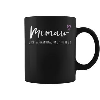 Memaw Like A Grandma Only Cooler Mothers Day Coffee Mug | Mazezy