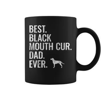 Mens Best Black Mouth Cur Dad Ever - Cool Dog Owner Gift Coffee Mug - Seseable