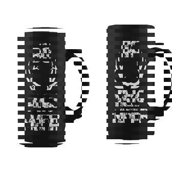 Mens Big Racks Matter Funny Deer Buck Hunting Mens Hunter Coffee Mug - Thegiftio