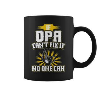 Mens Cant Fix It Opa Dad Grandpa Fathers Day Gift Coffee Mug - Seseable