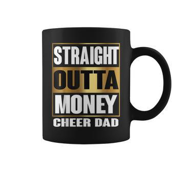 Mens Cheer Dad Straight Outta Money Gift Dance Cheerleader Coffee Mug - Seseable