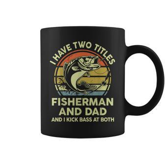 Mens Father Day Fishing I Have Two Titles Fisherman Bass Dad Joke Coffee Mug - Seseable