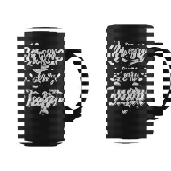 Mens Fathers Day Dad S Daughter Awesome Like My Daughter Coffee Mug - Thegiftio