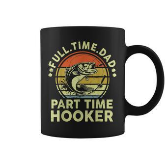 Mens Fishing Full Time Dad Part Time Hooker Funny Bass Dad Coffee Mug - Seseable