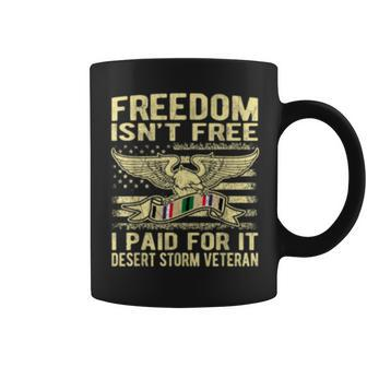 Mens Freedom Isnt Free I Paid For It Proud Desert Storm Veteran Coffee Mug - Seseable