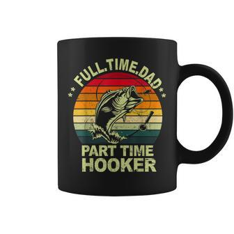 Mens Funny Bass Dad Fishing Full Time Dad Part Time Hooker Coffee Mug - Seseable