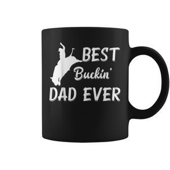 Mens Funny Best Buckin Dad Ever Rodeo Gift For Mens Coffee Mug | Mazezy