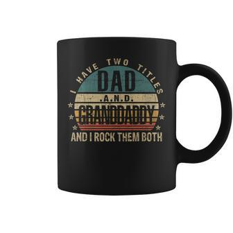 Mens Funny Fathers Day Idea - I Have Two Titles Dad And Coffee Mug - Seseable