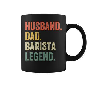 Mens Husband Dad Barista Legend Funny Coffee Maker Father Vintage Coffee Mug - Seseable