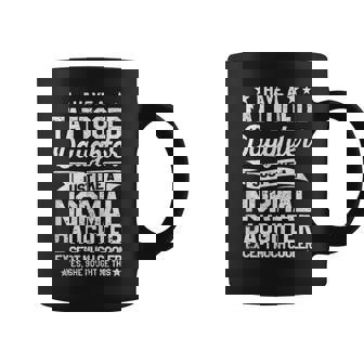 Mens I Have A Tatooed Daughter Funny Tattoo Fathers Day Daddy Coffee Mug - Thegiftio