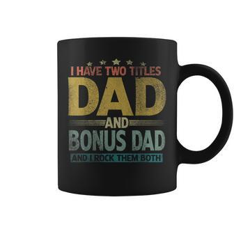 Mens I Have Two Titles Dad And Bonus Dad And I Rock Them Both V2 Coffee Mug - Seseable
