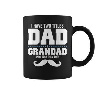 Mens I Have Two Titles Dad And Grandpa And I Rock Them Both V3 Coffee Mug - Seseable
