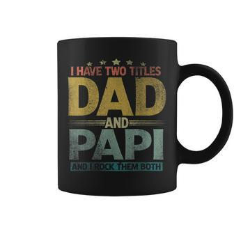 Mens I Have Two Titles Dad And Papi And I Rock Them Both V2 Coffee Mug - Seseable