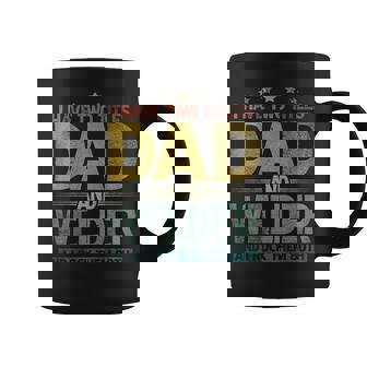 Mens I Have Two Titles Dad And Welder And I Rock Them Both Coffee Mug - Seseable