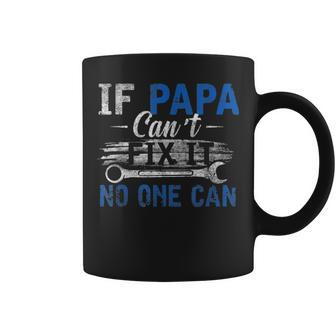Mens If Papa Cant Fix It No One Can Funny Fathers Day Dad Grandpa Coffee Mug - Seseable