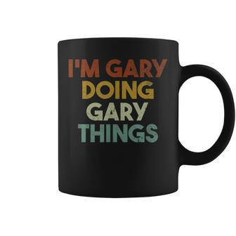 Mens Im Gary Doing Gary Things Funny First Name Gary Coffee Mug - Seseable