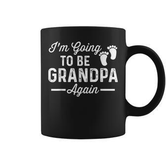 Mens I’M Going To Be Grandpa Again Funny Pregnancy Announcement Coffee Mug - Seseable