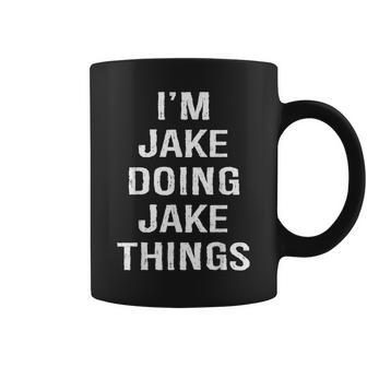 Mens Im Jake Doing Jake Things Name Birthday Coffee Mug - Seseable