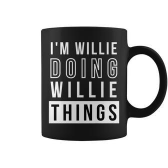 Mens Im Willie Doing Willie Things Funny Birthday Name Idea Coffee Mug - Seseable