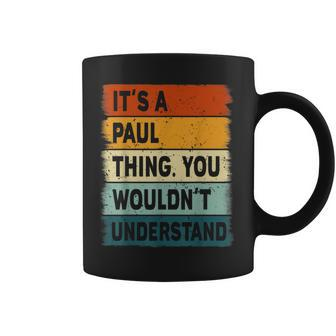 Mens Its A Paul Thing - Paul Name Personalized Coffee Mug - Seseable