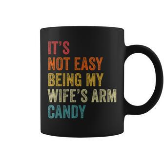 Mens Its Not Easy Being My Wifes Arm Candy Coffee Mug - Seseable