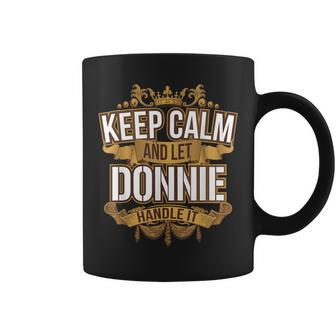 Mens Keep Calm And Let Donnie Handle It Donnie T Coffee Mug - Seseable