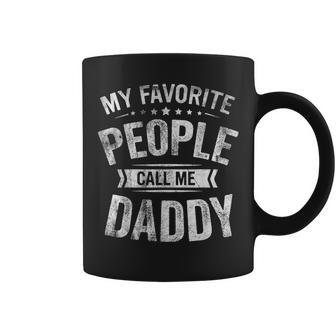 Mens My Favorite People Call Me Daddy Funny Fathers Day Gift Coffee Mug - Seseable