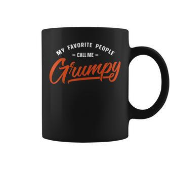 Mens My Favorite People Call Me Grumpy - Grumpy Old Man Coffee Mug - Thegiftio UK