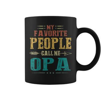Mens My Favorite People Call Me Opa Funny Fathers Day Gift Coffee Mug - Seseable