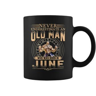 Mens Never Underestimate An Old Man Who Was Born In June Quotes Coffee Mug - Thegiftio UK