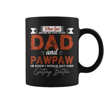 Mens Pawpaw For Men I Have Two Titles Dad And Pawpaw Coffee Mug - Seseable
