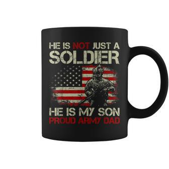 Mens She Is Not A Soldier He Is My Son Proud Army Dad T Coffee Mug | Mazezy