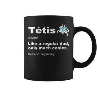 Mens Tetis Lithuanian Dad Definition Funny Fathers Day Gift Coffee Mug - Seseable