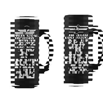 Mens Todays Mission Keep Tiny Human Alive Funny Fathers Day Dad Coffee Mug - Thegiftio