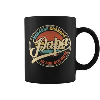 Mens Vintage Retro Dad Gifts Papa Because Grandpa Is For Old Guys V2 Coffee Mug - Seseable