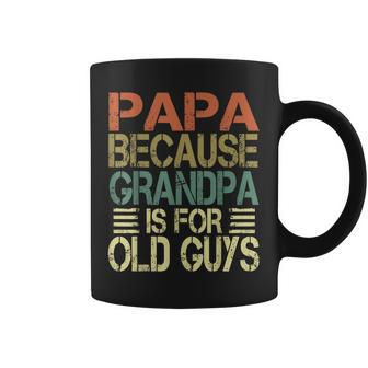 Mens Vintage Retro Dad Gifts Papa Because Grandpa Is For Old Guys V3 Coffee Mug - Seseable