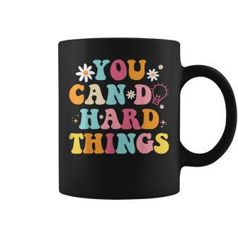 Mental Health Matters Quote You Can Do Hard Things Teacher Coffee Mug | Mazezy