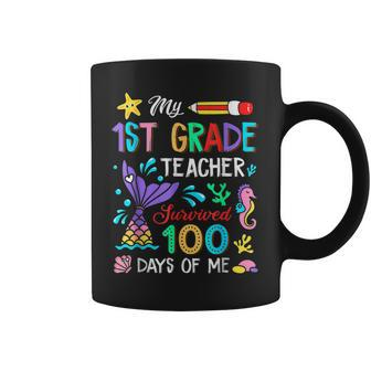Mermaid My 1St Grade Teacher Survived 100 Days Of Me V3 Coffee Mug - Seseable