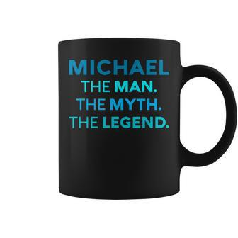 Michael The Man The Myth The Legend Name Personalized Boys Coffee Mug - Seseable