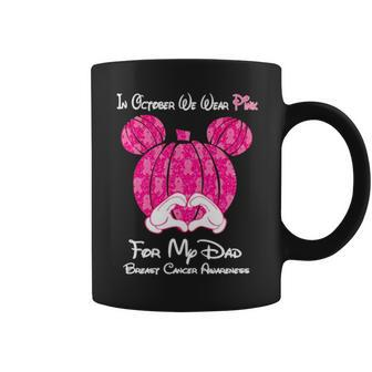Mickey Mouse Pumpkin In October We Wear Pink For My Dad Breast Cancer Awareness Coffee Mug | Mazezy