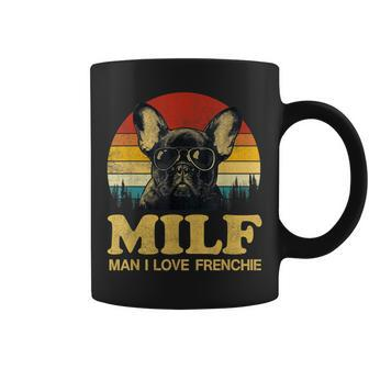 Milf-Man I Love Frenchie Funny Saying French Bulldog Lovers Coffee Mug - Seseable