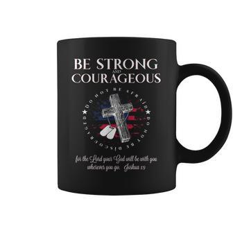 Military Be Strong And Courageous Christian Coffee Mug | Mazezy