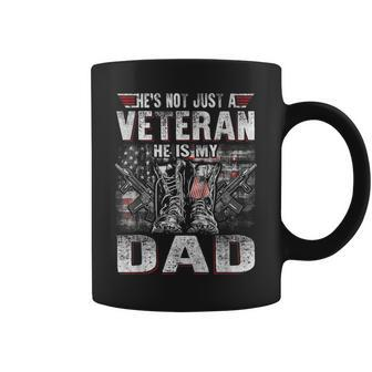 Military Family Veteran Hes Not Just A Veteran He Is My Dad Coffee Mug - Seseable