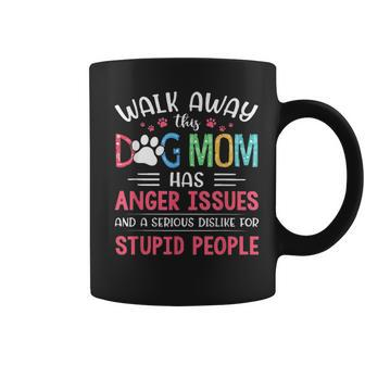 Mom Has Anger Issues And A Serious Dislike For Stupid People Coffee Mug | Mazezy